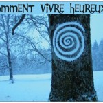 Comment vivre heureux en 3 leçons…